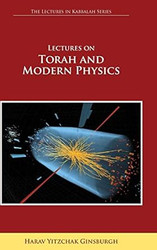 Lectures on Torah and Modern Physics