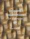 Origami Tessellations for Everyone 2