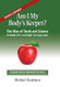 Am I My Body's Keeper? The Way of Torah and Science. Be Healthy