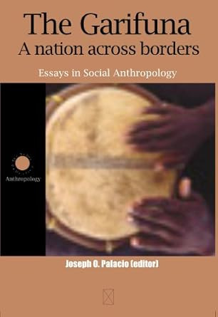 The Garifuna A nation across borders