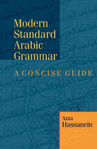 Modern Standard Arabic Grammar: A Concise Guide Modern Standard Arabic Grammar: A Concise Guide