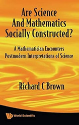 Are Science And Mathematics Socially Constructed? a