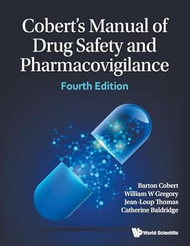 Cobert's Manual of Drug Safety and Pharmacovigilance: 4th Edition