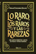 Lo raro los raros y las rarezas