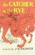 The Catcher in the Rye