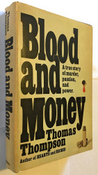 BLOOD AND MONEY a True story of Murder Passion and Power