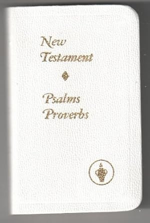 NEW TESTAMENT: PSALMS PROVERBS