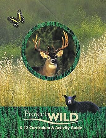 Project WILD K-12 Curriculum & Activity Guide