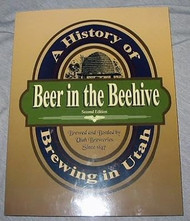 Beer in the Beehive - A History of Brewing in Utah