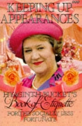 Keeping Up Appearances - Hyacinth Bucket's Book Of Etiquette