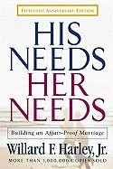 His Needs Her Needs Building an Affair Proof Marriage 15th EDITION