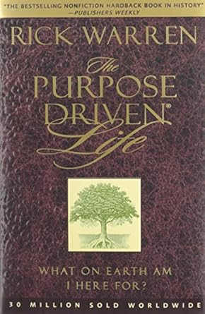 The Purpose Driven Life What on Earth am I Here For?