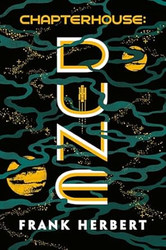 Chapter House Dune : Dune : Sereis 6 by Frank Herbert
