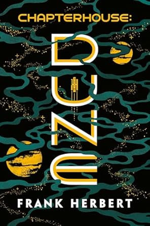 Chapter House Dune : Dune : Sereis 6 by Frank Herbert