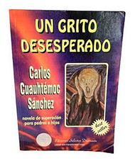 Un grito desesperado / A Desperate Cry