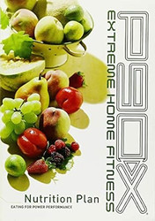 P90X Extreme Home Fitness Nutrition Plan Eating for Power