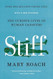 Stiff: The Curious Lives of Human Cadavers