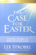 The Case for Easter A Journalist Investigates the Evidence