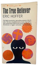 The True Believer: Thoughts on the Nature of Mass Movements