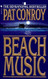 By Pat Conroy: Beach Music