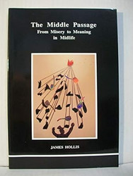 The Middle Passage From Misery to Meaning in Mid-Life