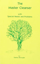 The Master Cleanser: With Special Needs & Problems