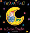 By Sandra Boynton - Pajama Time!