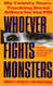 Whoever Fights Monsters