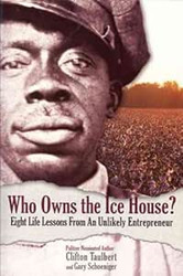 Who Owns the Ice House Eight Life Lessons from an Unlikely