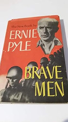 Brave Men.[From the landing on Sicily July of 1943 to the