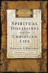 Donald S Whitney Spiritual Disciplines for the Christian