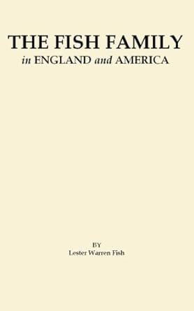 The Fish Family in England and America;