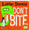 By Michael Dahl Little Dinos Don't Bite