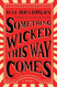 Something Wicked This Way Comes[SOMETHING WICKED THIS WAY][Mass