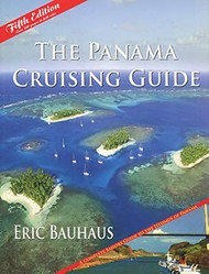 By Eric Bauhaus The Panama Cruising Guide 5th Edition