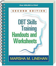 DBT Skills Training Handouts and Worksheets Second Edition