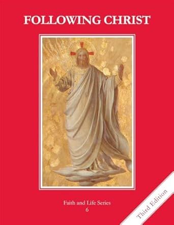 FOLLOWING CHRIST Faith and Life Series Book Six