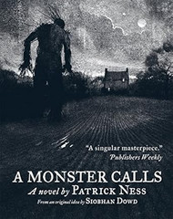 A Monster Calls: Illustrated  by Patrick Ness