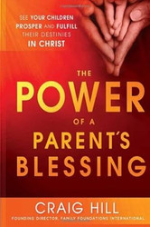 The Power of a Parent's Blessing by Craig Hill