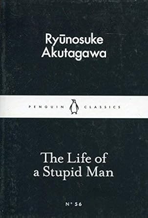 The Little Black Classics Life of a Stupid Man by Ryunosuke