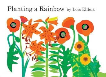Planting a Rainbow by Lois Ehlert