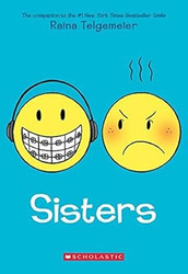 Sisters by Raina Telgemeier by Raina Telgemeier