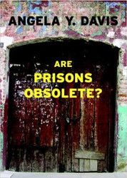 Are Prisons Obsolete? by Angela Y. Davis Uitgawe and Revised and