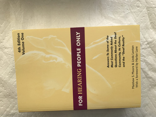 For Hearing People Only Fourth Edition: Fourth Edition