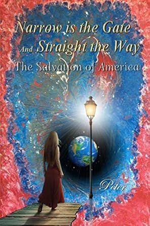 Narrow is the Gate and Straight the Way