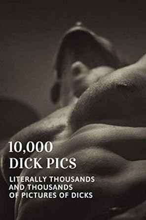 10 000 Dick Pics