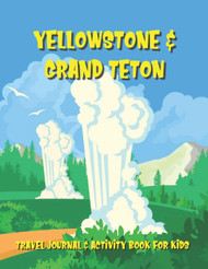 Yellowstone & Grand Teton Travel Journal & Activity Book