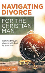 Navigating Divorce for the Christian Man