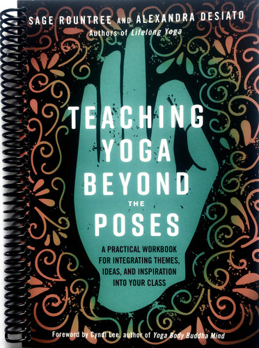 Teaching Yoga Beyond the Poses