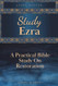 Study Ezra: A Practical Bible Study On Restoration